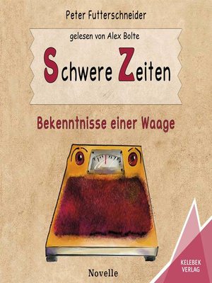 cover image of Schwere Zeiten--Bekenntnisse einer Waage